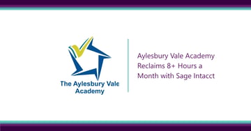 Aylesbury Vale Academy Reclaims 8+ Hours a Month with Sage Intacct