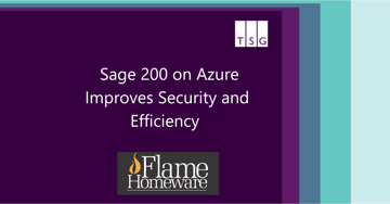 Flame Homeware Upgrade to Sage 200 on Azure to Improve Security and Efficiency Across the Business
