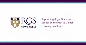 Supporting Royal Grammar School on the Path to Digital Learning Excellence