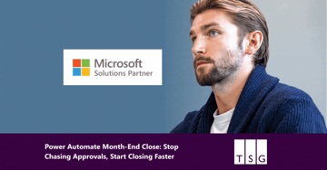 Power Automate Month-End Close: Stop Chasing Approvals, Close Faster
