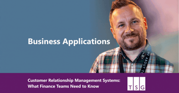 Customer Relationship Management Systems: What Finance Teams Need to Know