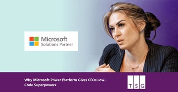 Why Microsoft Power Platform Gives CFOs Low-Code Superpowers