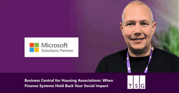 Business Central for Housing Associations: When Finance Systems Hold Back Your Social Impact