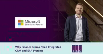 Why Finance Teams Need Integrated CRM and ERP Systems