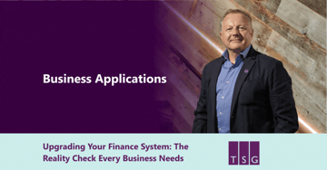 Upgrading Your Finance System: The Reality Check Every Business Needs