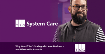 Why Your IT Isn't Scaling with Your Business - and What to Do About It