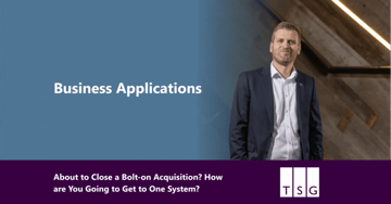 About to Close a Bolt-on Acquisition? How are You Going to Get to One System?